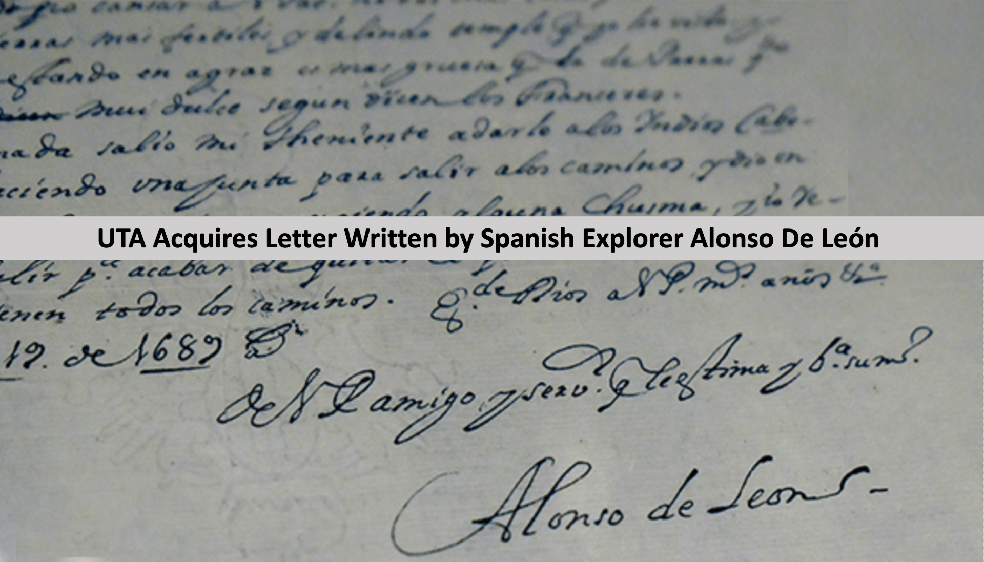 Title panel reading UTA Acquires Letter Written by Spanish Explorer Alonso de León